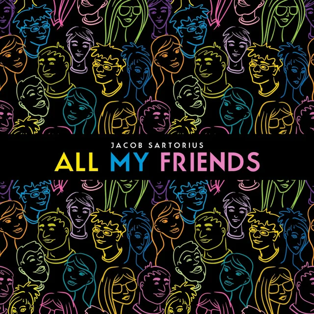all my friends.jpeg