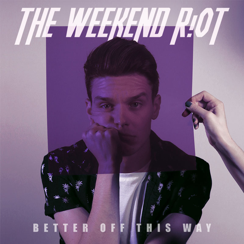 Better Off This Way, The Weekend Riot