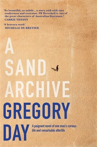 Congratulations to Gregory Day on the Shortlist of “A Sand Archive” for the 2019 Miles Franklin Literary Award 