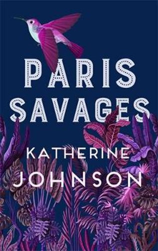 'Paris Savages' by Katherine Johnson named The Times UK Historical Fiction Book of the Month