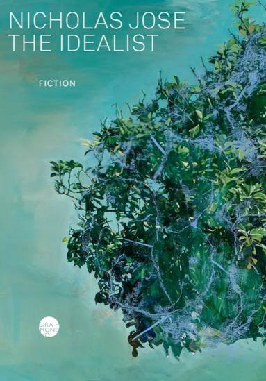‘The Idealist’ by Nicholas Jose Is Out Now