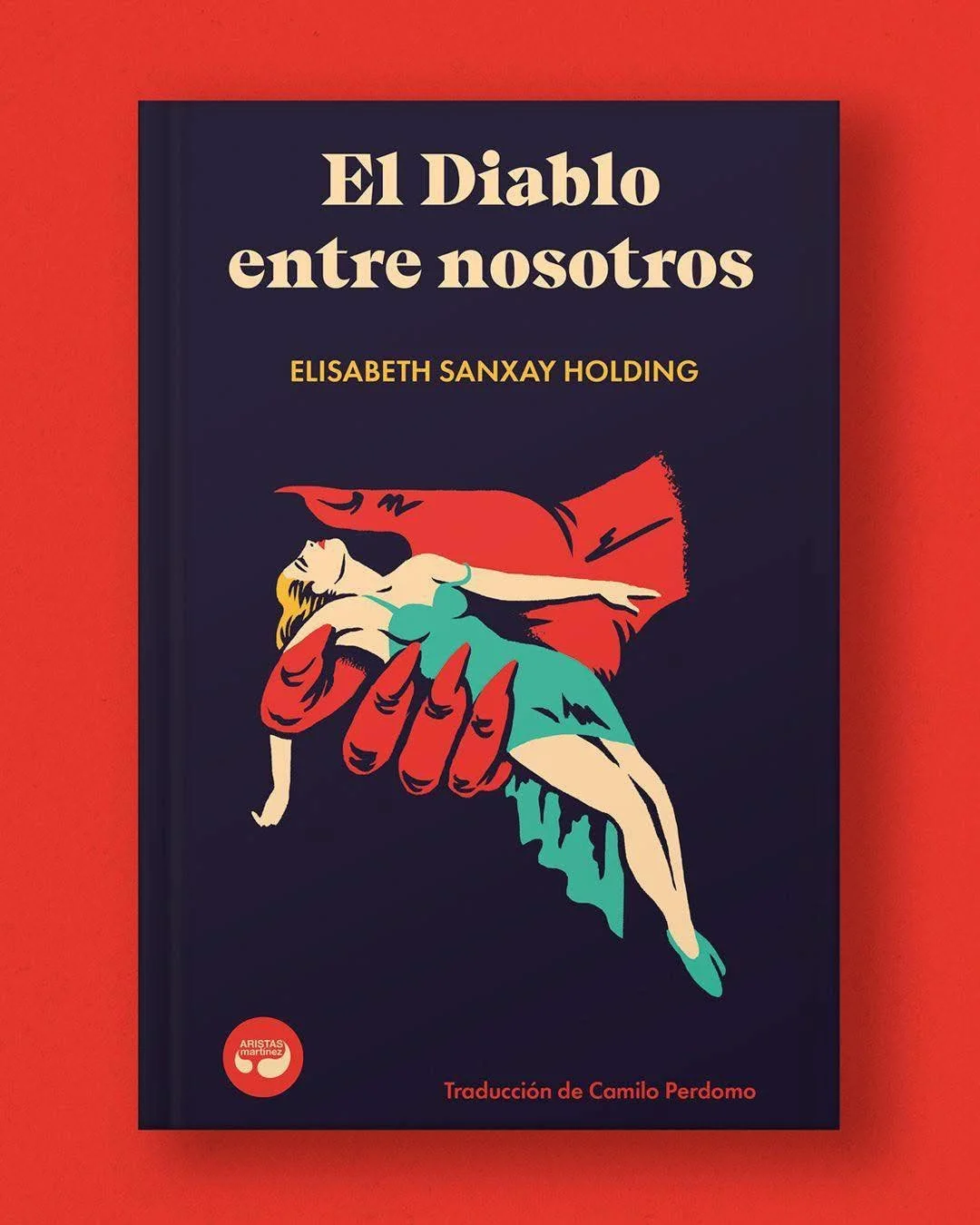 El diablo entre nosotros - Elisabeth Sanxay Holding (Aristas Martínez)