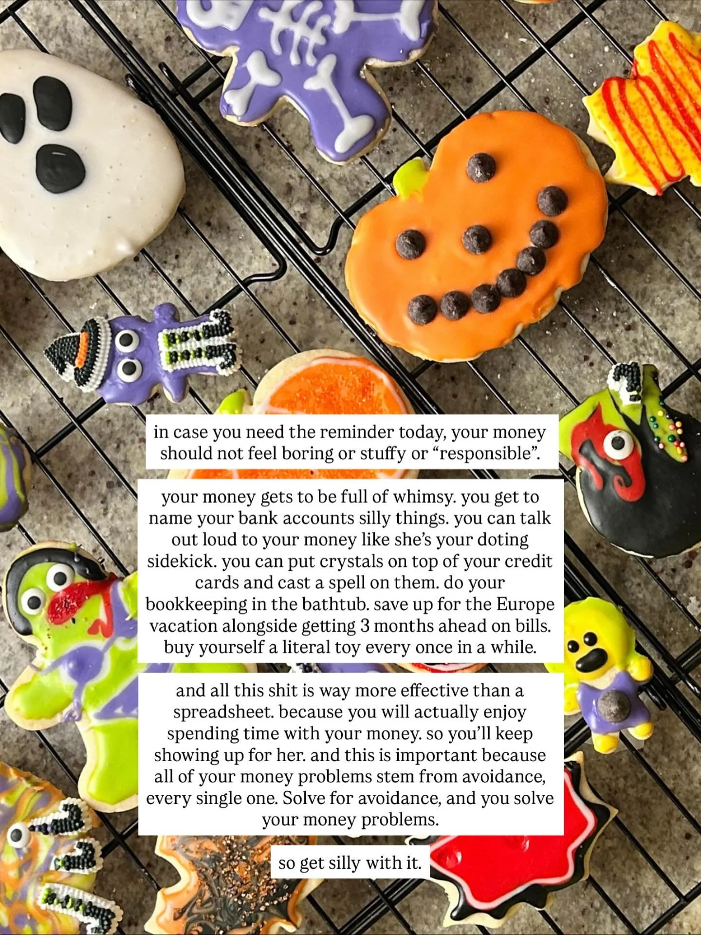 your relationship with money should be equally the most serious and unserious thing in your life

making your money silly and enjoyable needs to be your top priority

figuring out how frivolous shit fits into your money plan is of dire importance

yo