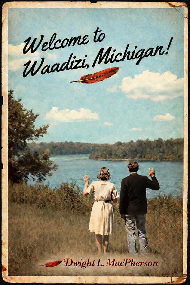 Welcome to Waadizi, Michigan! (PAPERBACK EDITION)
