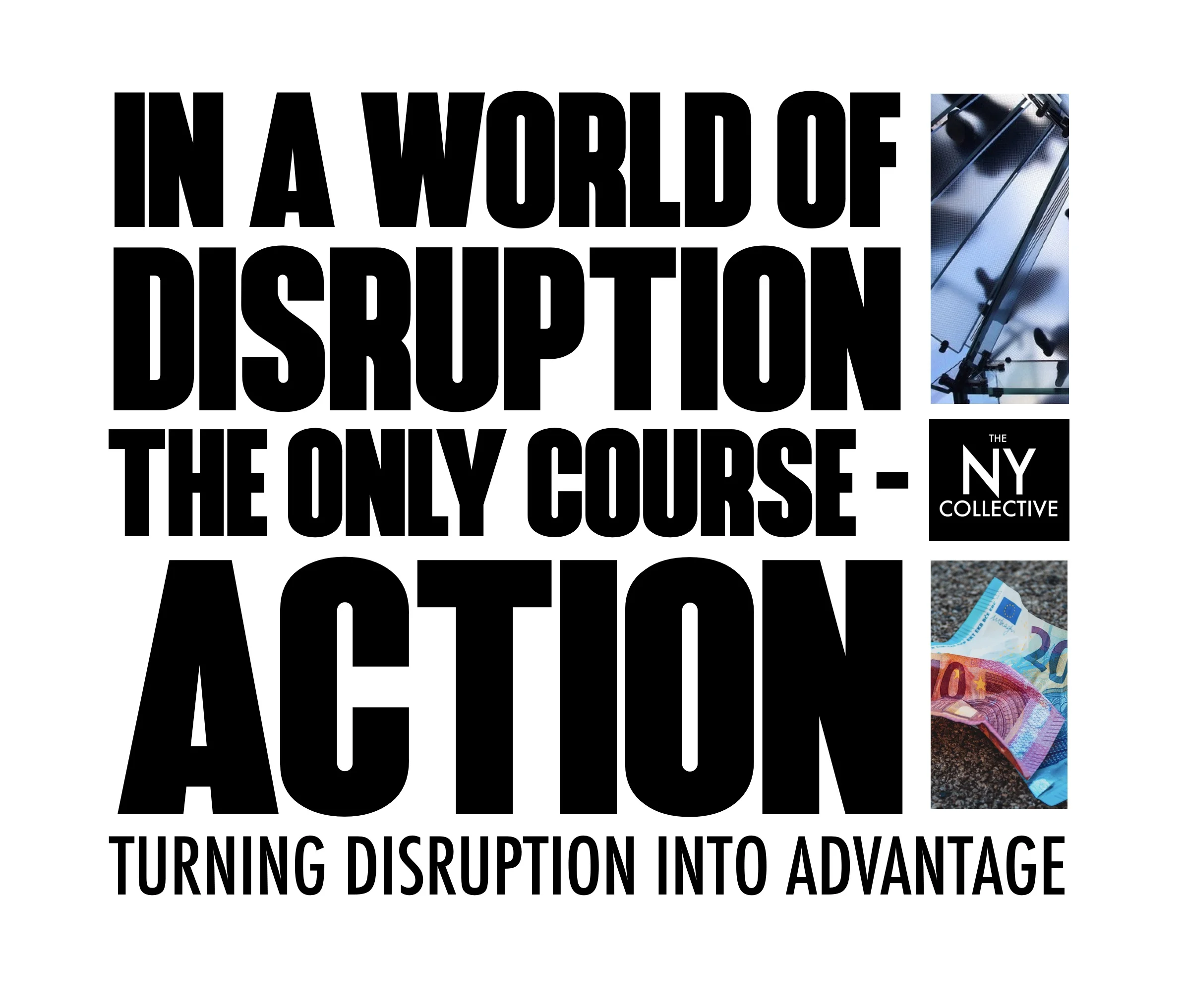 THE SHORTEST DISTANCE BETWEEN DISRUPTION AND ADVANTAGE IS EXECUTION