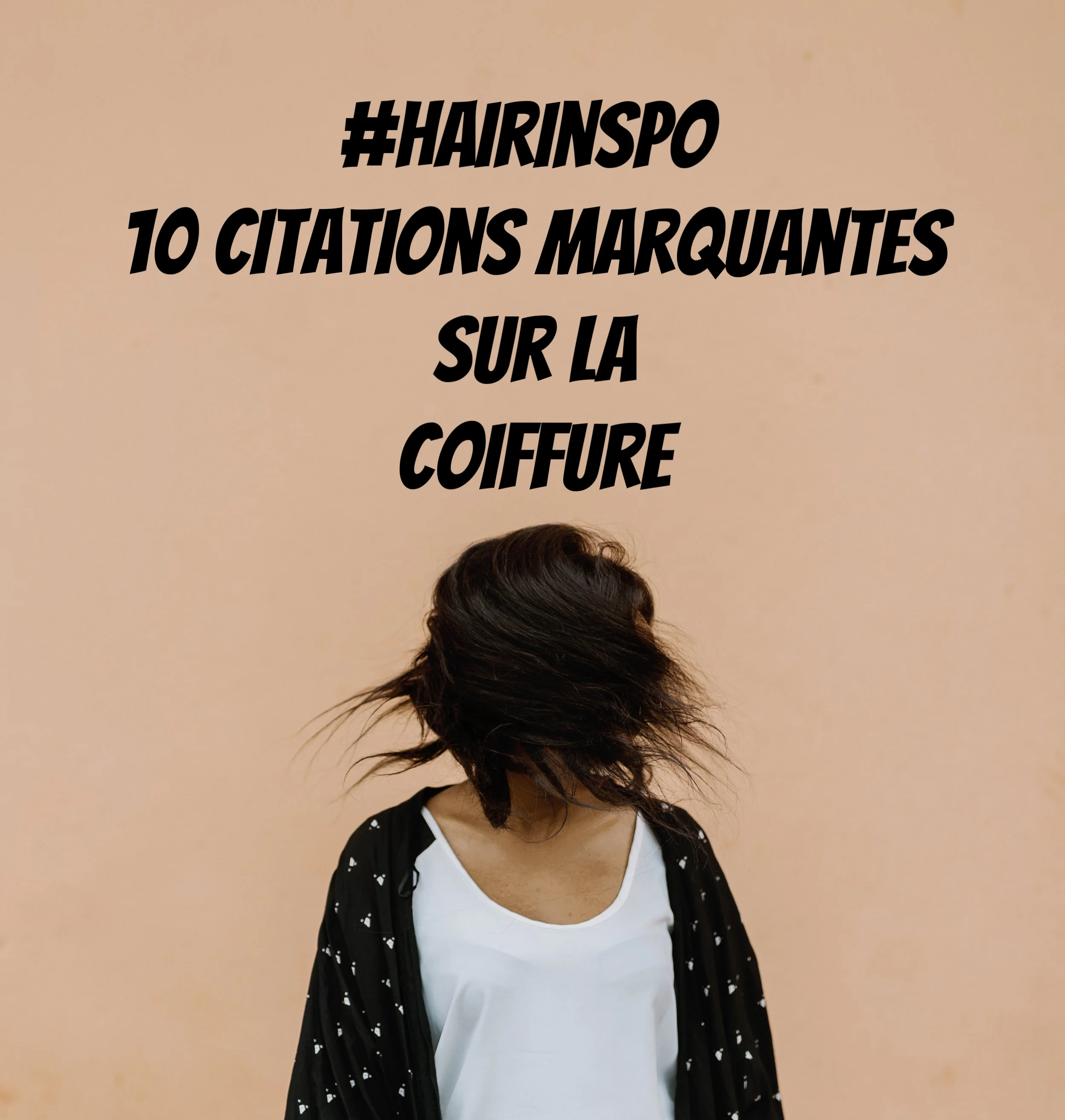 10 citations marquantes sur la coiffure
