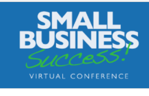 SMALL BUSINESS SUCCESS VIRTUAL CONFERENCE