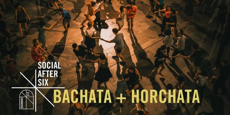 Social after Six: Bachata + Horchata