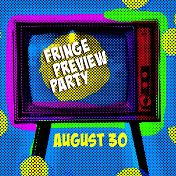 Fringe Fest: 2018 Preview Party