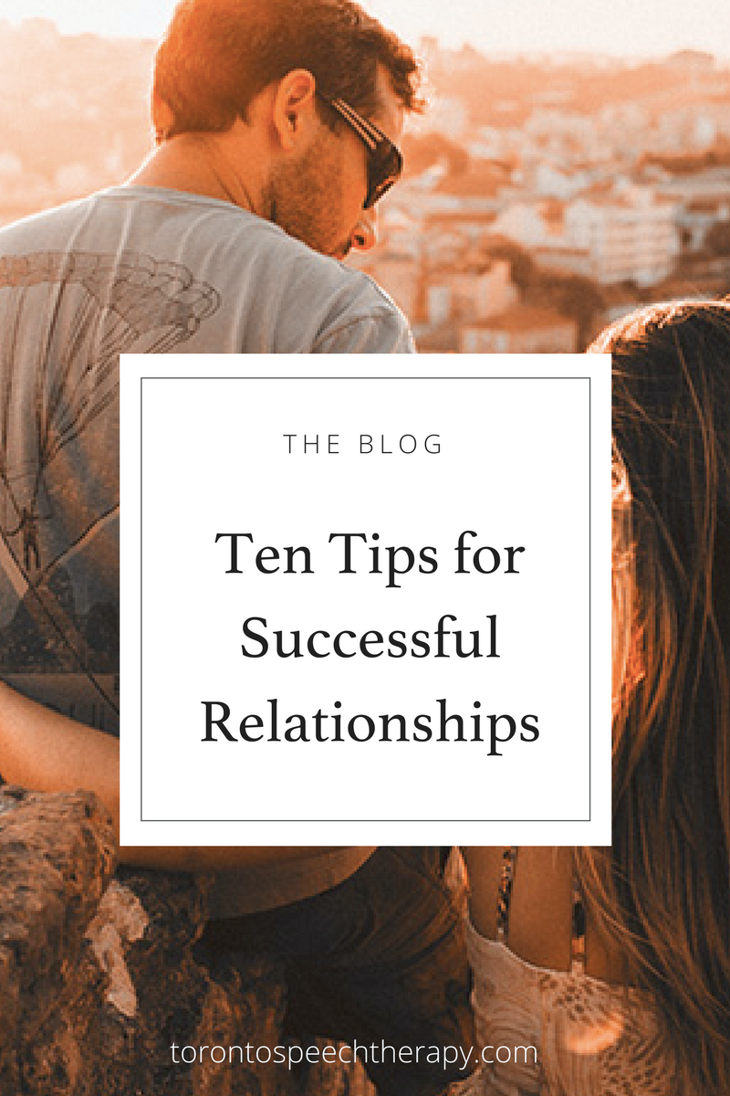 Ten Tips For A Successful Romantic Relationship — Well Said Toronto Speech Therapy Providing