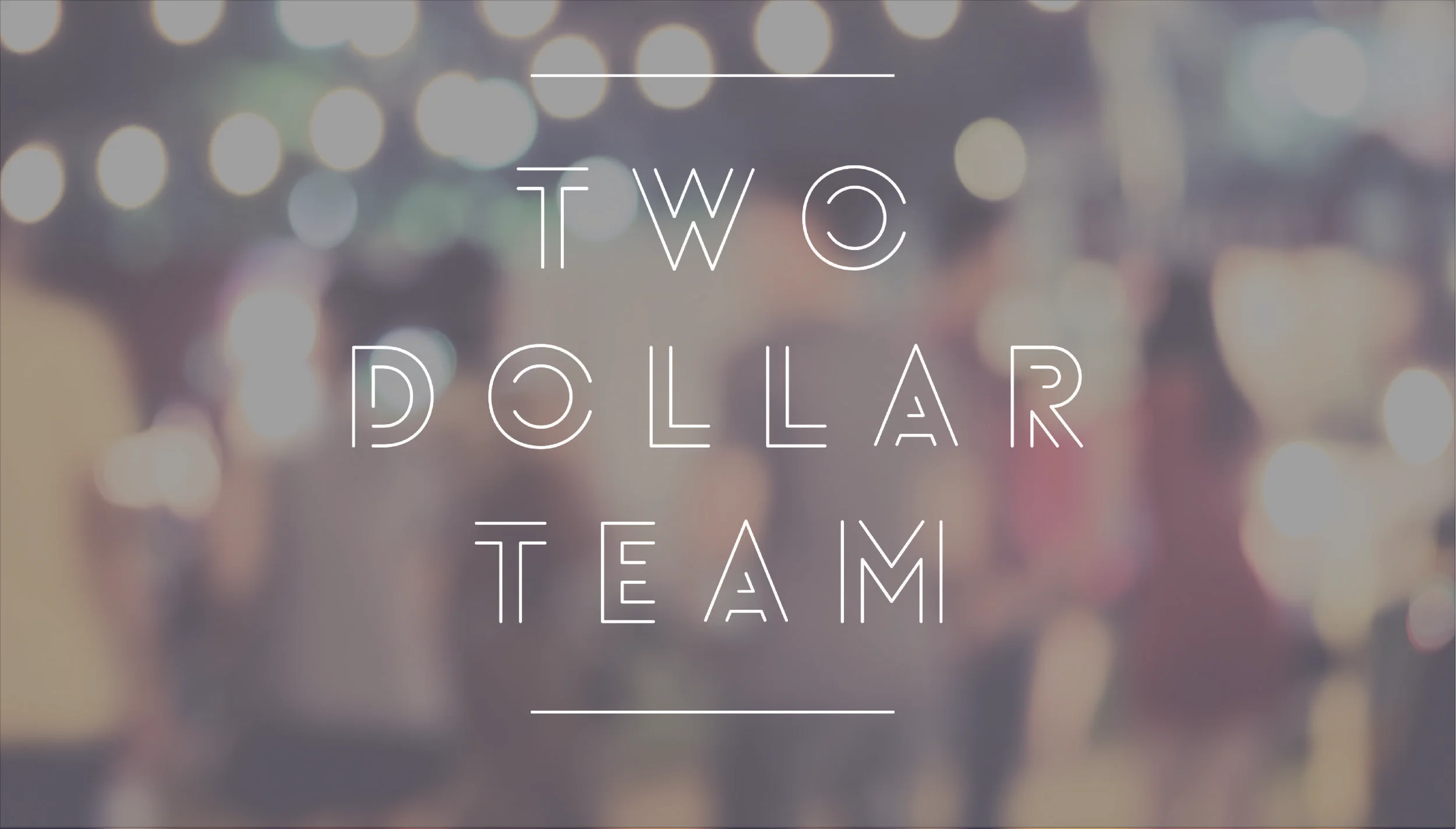 2 Dollar Team 16x9-01.jpg