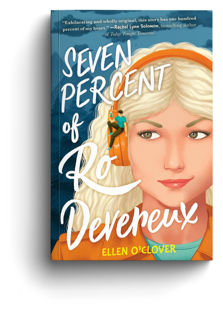Book cover for 'Seven Percent of Ro Deveraux' by Ellen O'Clover. Features an illustration of a girl with long blonde hair, wearing an orange jacket and a turquoise shirt, with a second small figure of a boy sitting on her hair holding a phone, set against a mountainous background.