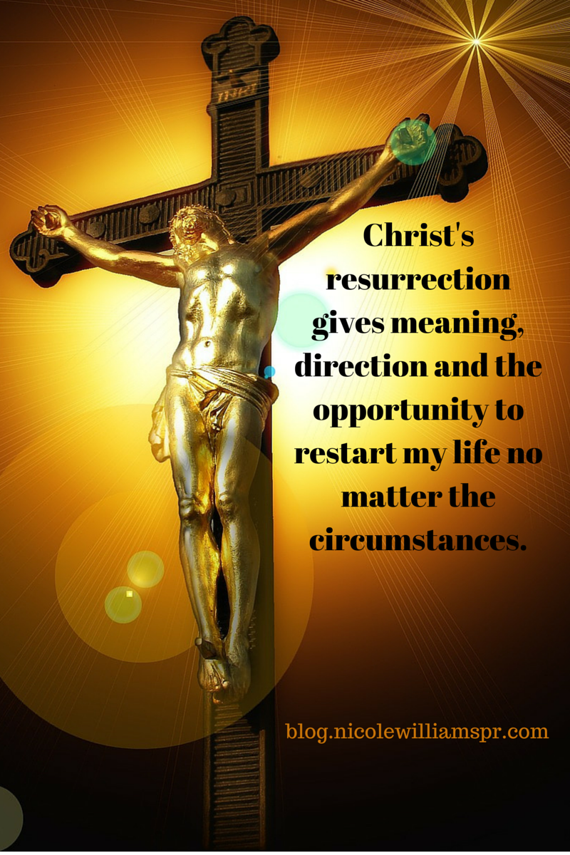 Christ's resurrection gives meaning,