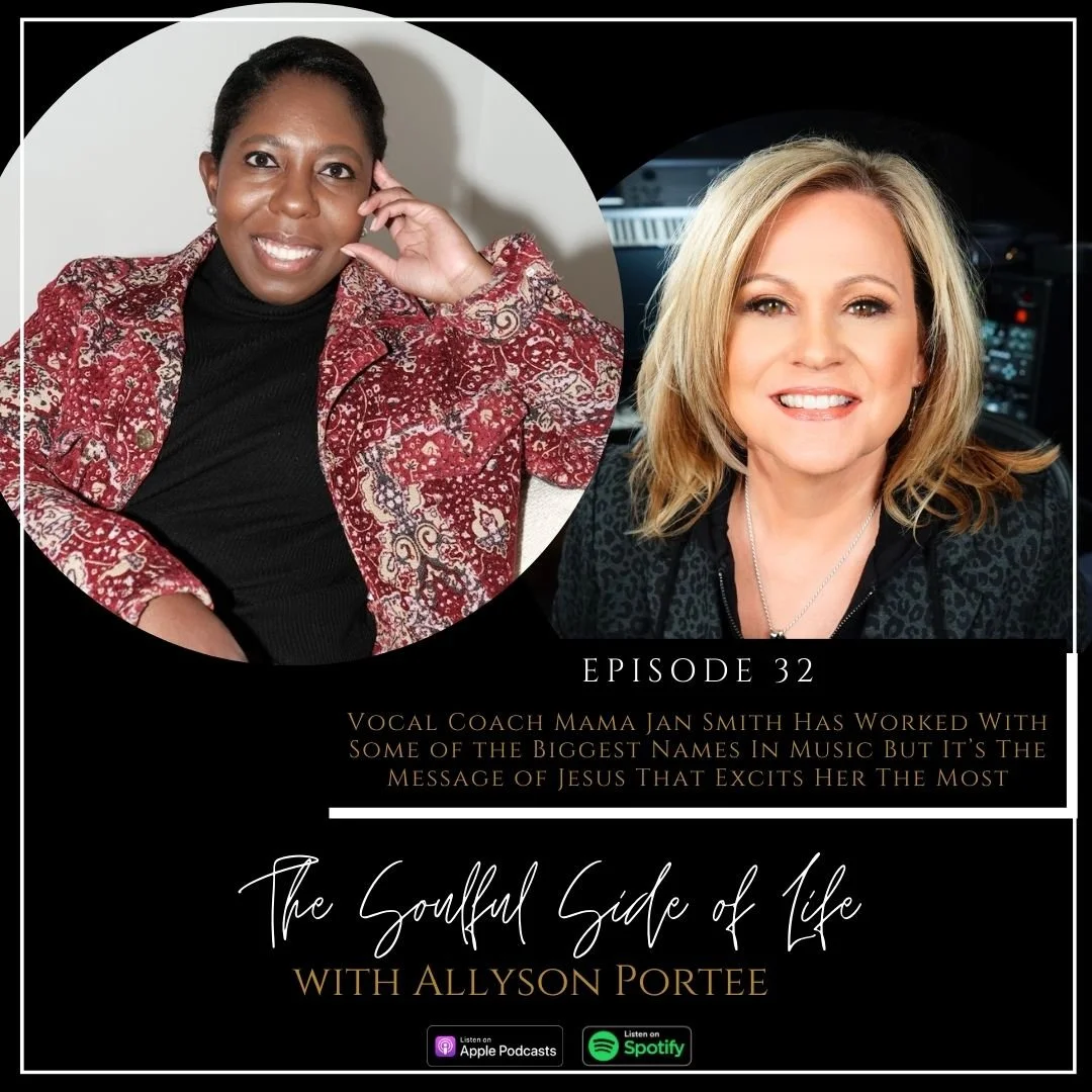 Episode 32: Vocal Coach Mama Jan Smith Has Worked With Some of the Biggest Names In Music But It’s The Message of Jesus That Excites Her The Most