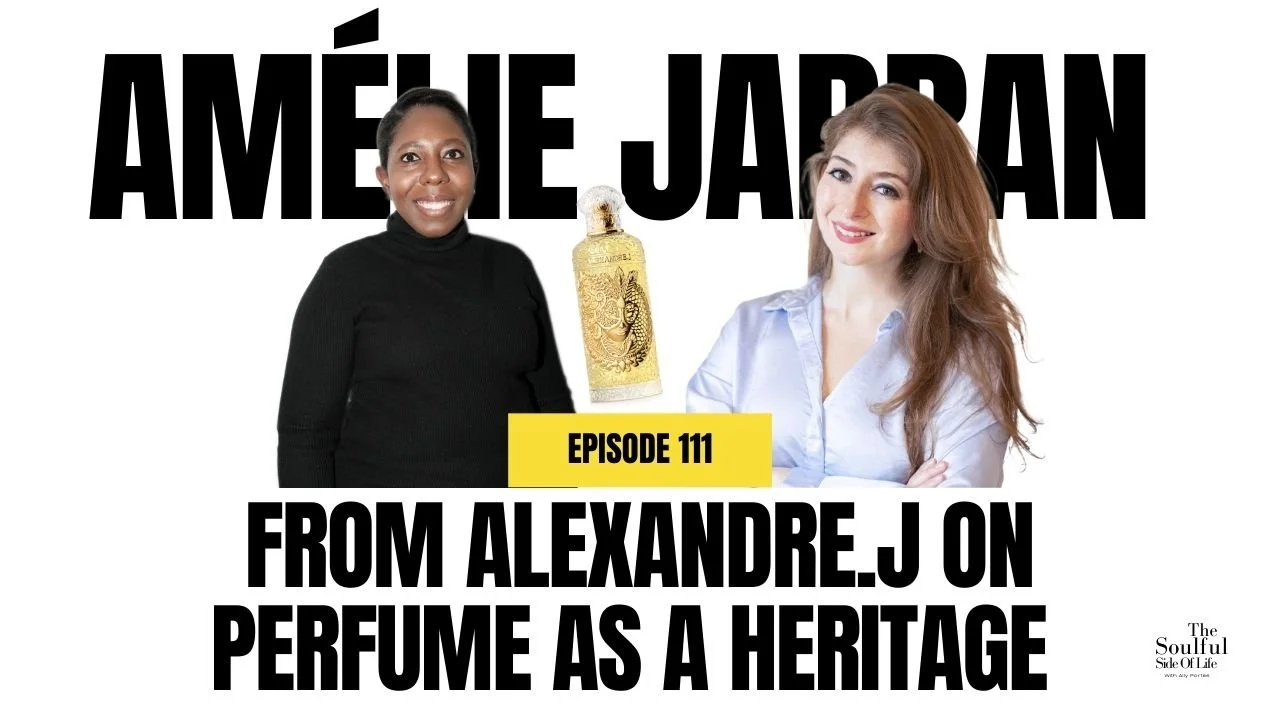 Women’s Month Podcast Episode 111 | Amélie Jabban From Alexandre.J On Perfume As A Heritage