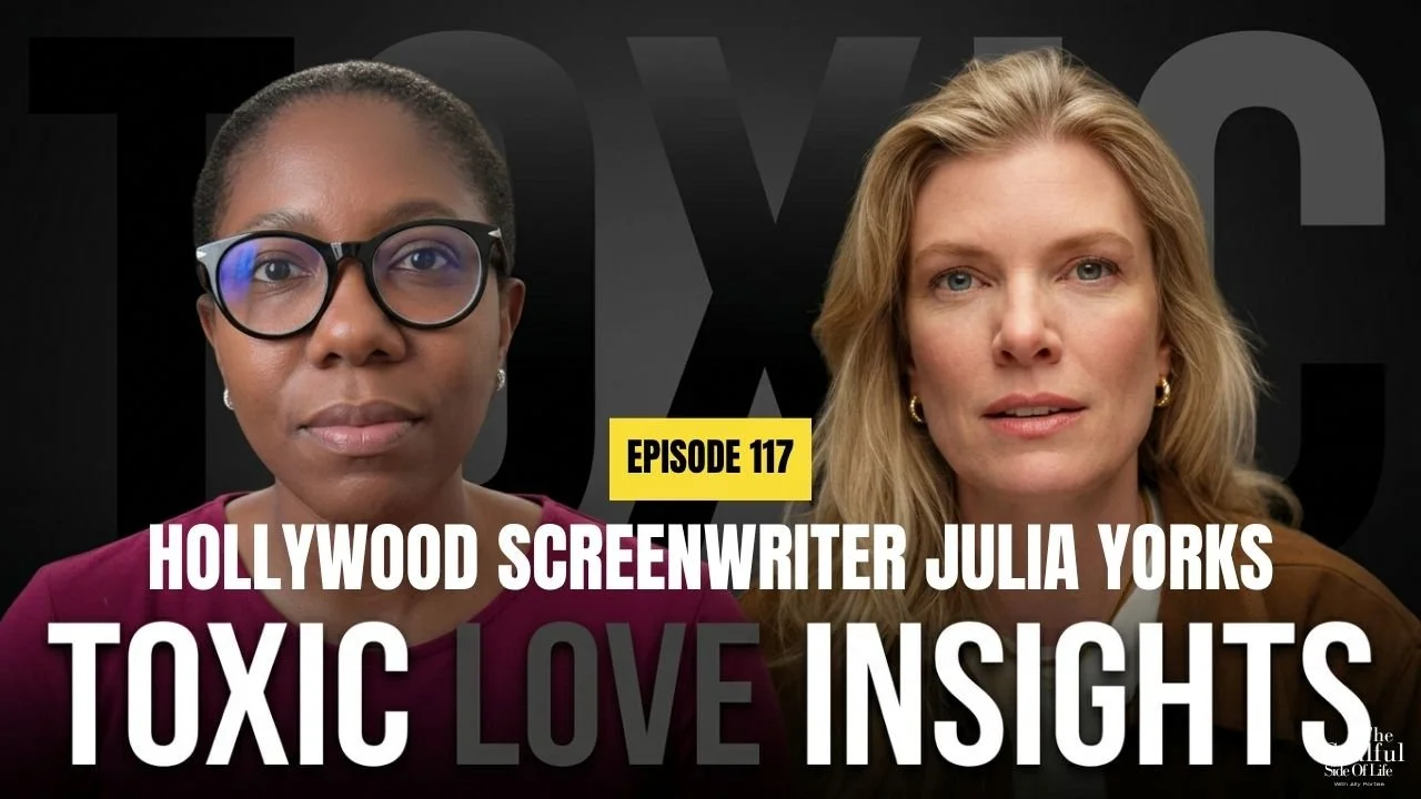 Episode 117: Hollywood Screenwriter Julia Yorks Talks Self-Worth, Self-Love, And The Impact Of Media on Perceptions Of Love And Relationships