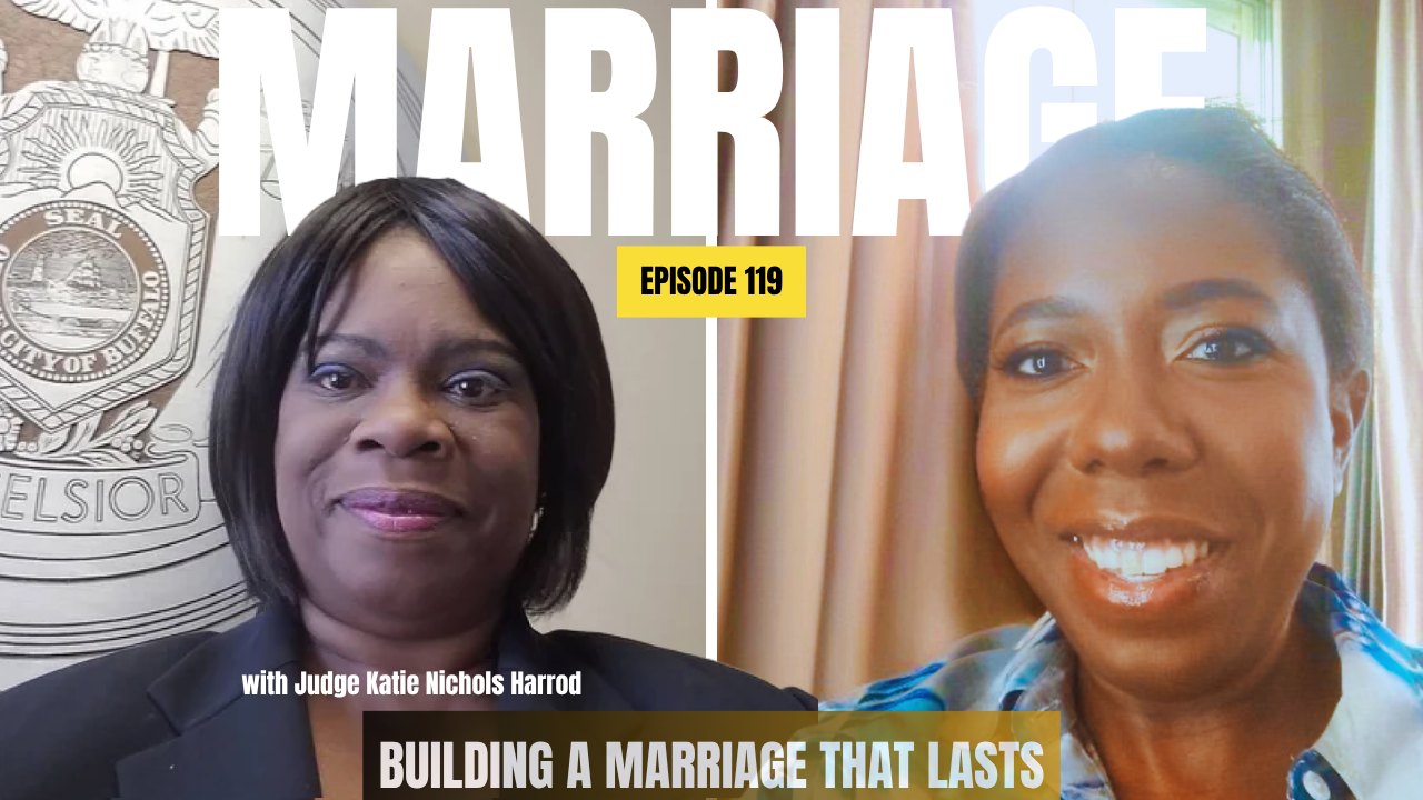 Podcast Episode 119: Judge Katie Nichols Harrod On Building A Marriage That Lasts
