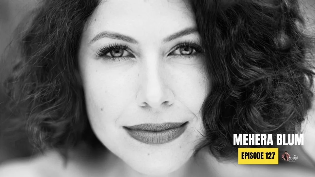 Episode 127: Mehera Blum