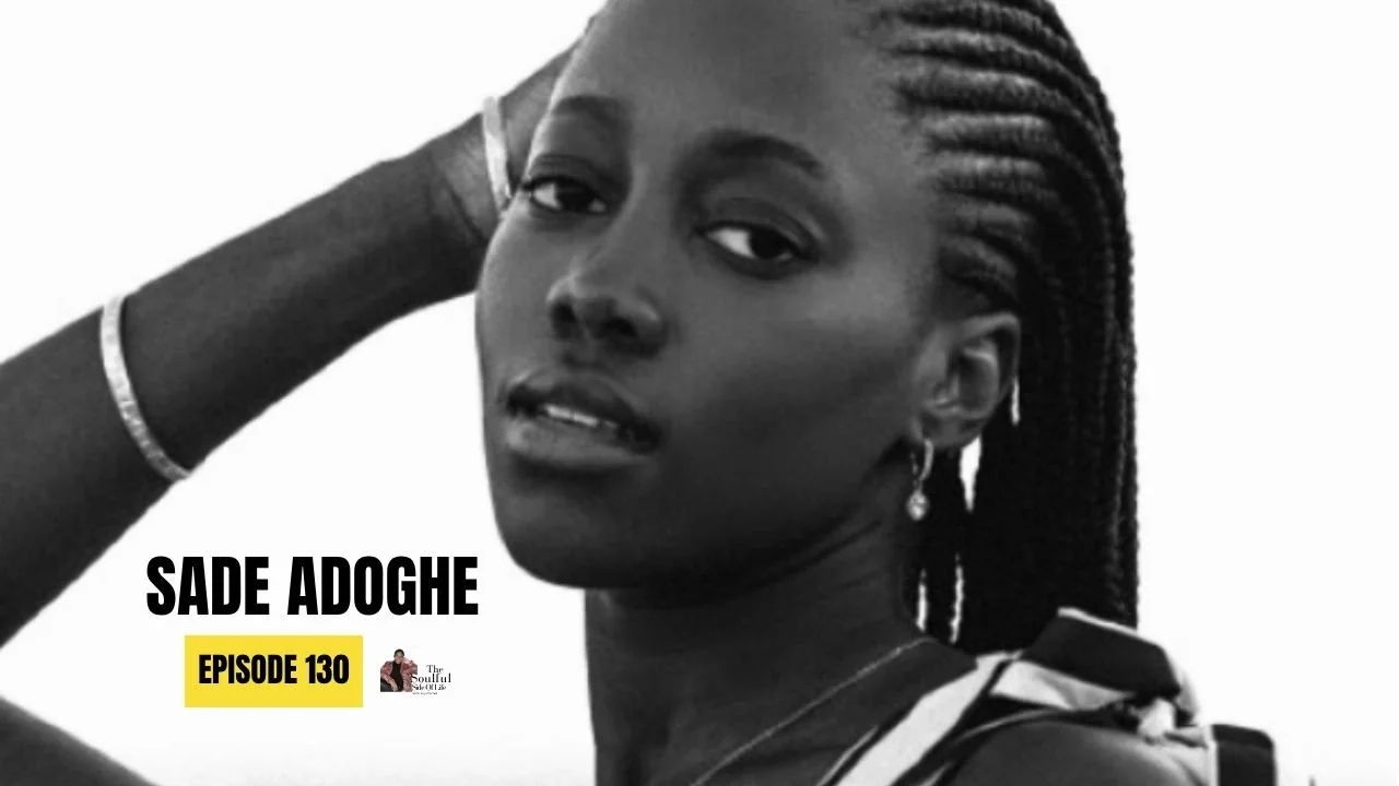 Episode 130: Sade Adoghe