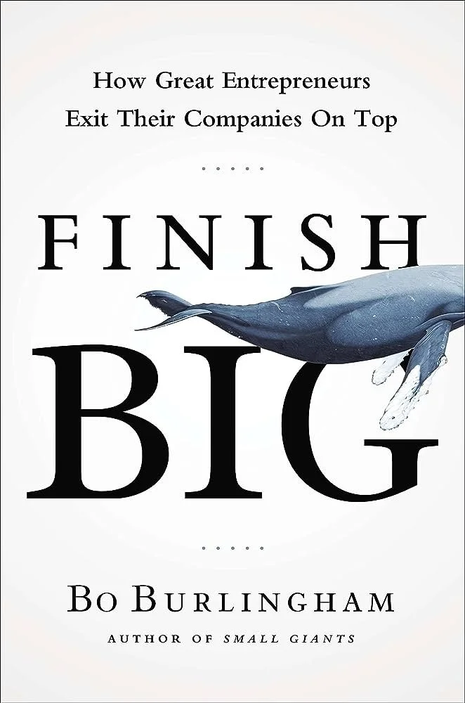 Finish Big - Bo Burlingham