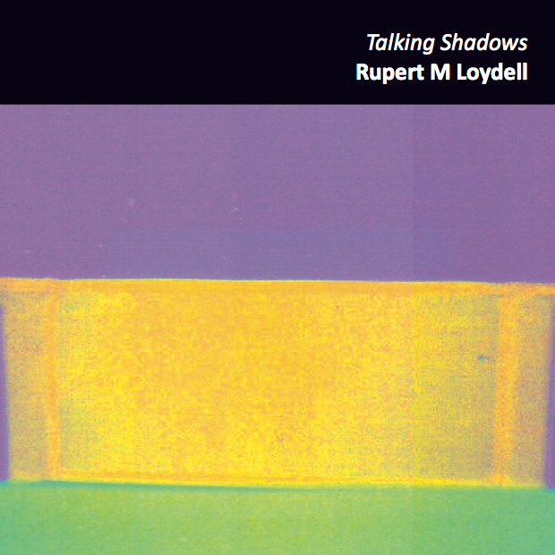 Rupert Loydell's Talking Shadows