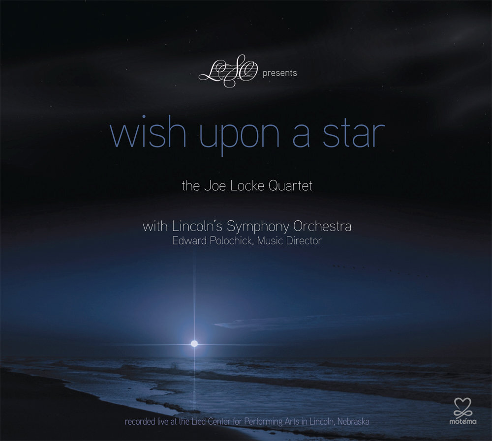 Joe Locke Quartet Wish Upon A Star (feat. Lincoln’s Symphony Orchestra)