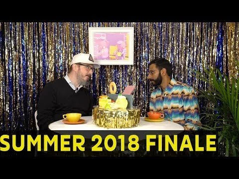 Hey, How Ya Doin? | SUMMER 2018 FINALE