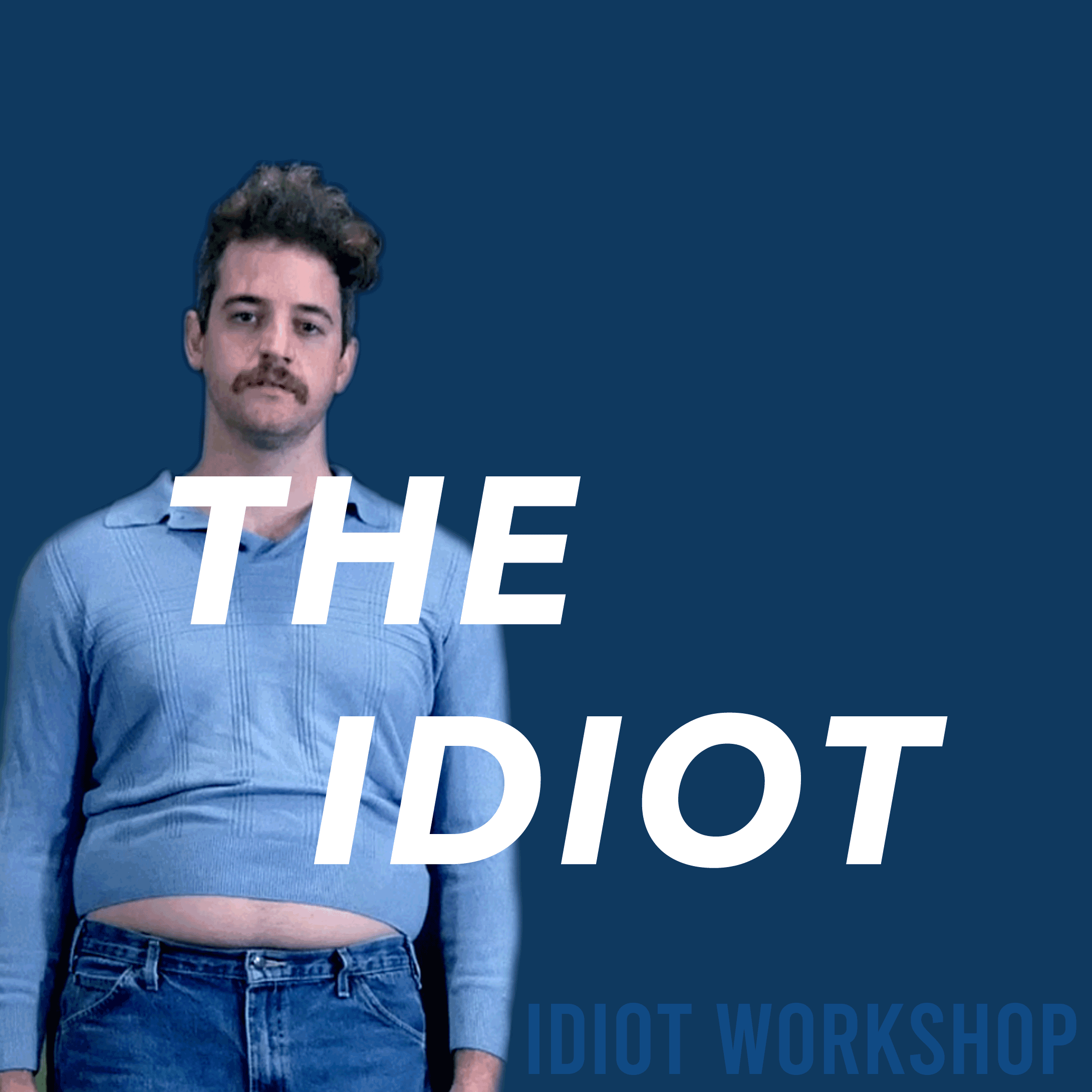 The Idiot - IAN TUESDAYS at SKIPTOWN $295 (Deposit $153)