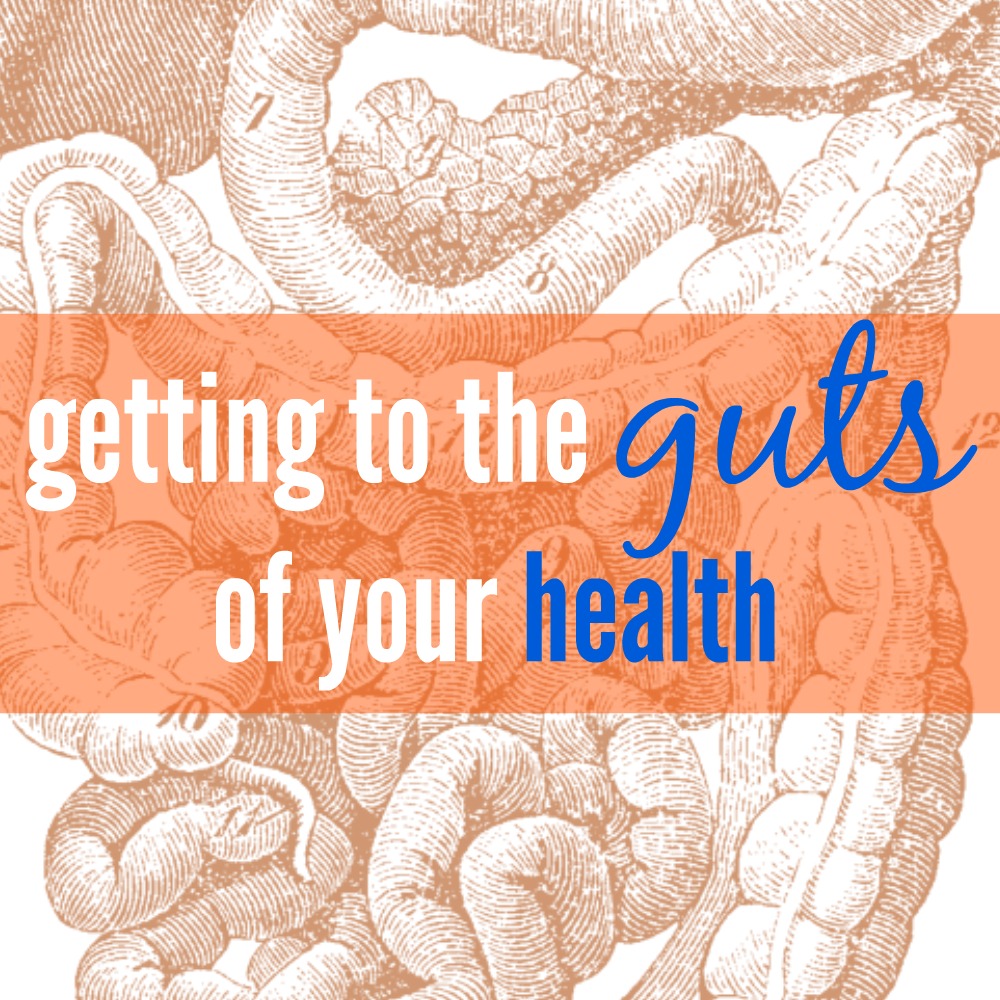 Good GUTS, why you need them and how we can REALLY help you