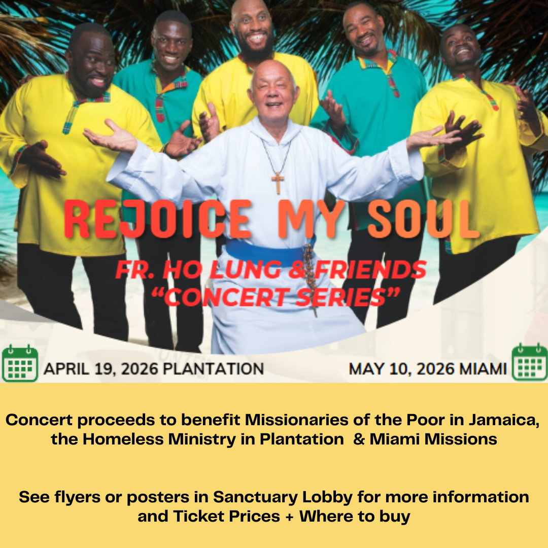 Concert proceeds to benefit Missionaries of the Poor in Jamaica, the Homeless Ministry in Plantation & Miami Missions See flyers or posters in Sanctuary Lobby for more information and Ticket Price.png