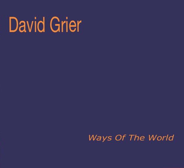 David Grier - Ways Of The World