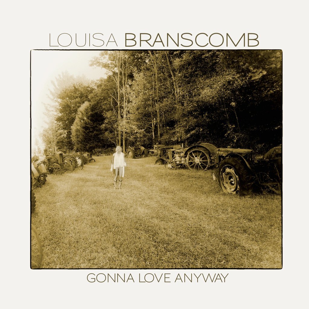 Louisa Branscomb - Gonna Love Anyway