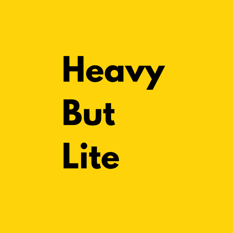 Heavy But Lite