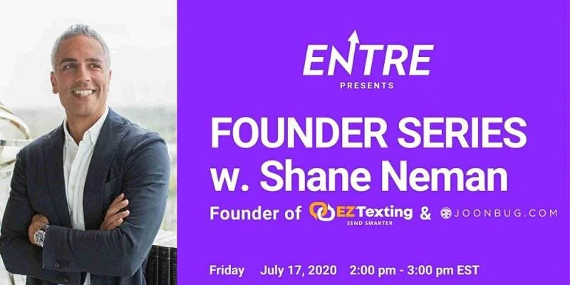 Video: Entre Founder Series with Shane Neman | Founder of EZ Texting and JoonBug