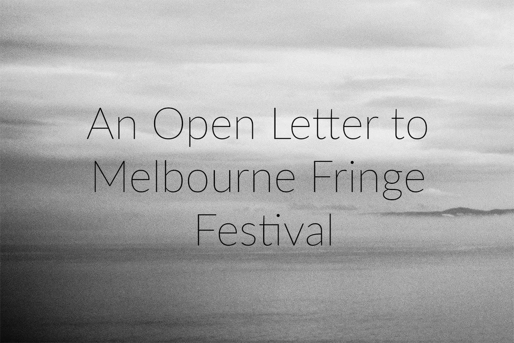 An Open Letter to Melbourne Fringe Festival — LIMINAL