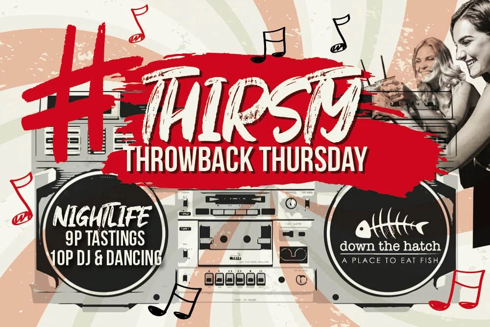 Thirsty Throwback Thursdays! Tastings & Dance Party, let's do this!