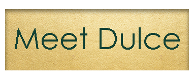 Meet Dulce