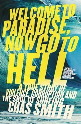 Welcome to Paradise, Now Go to Hell: A True Story of Violence