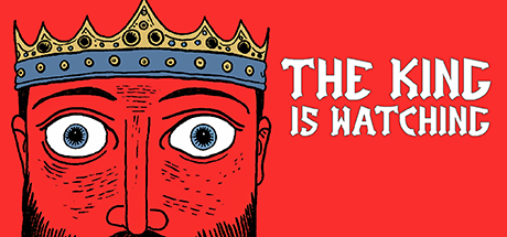 The King Is Watching