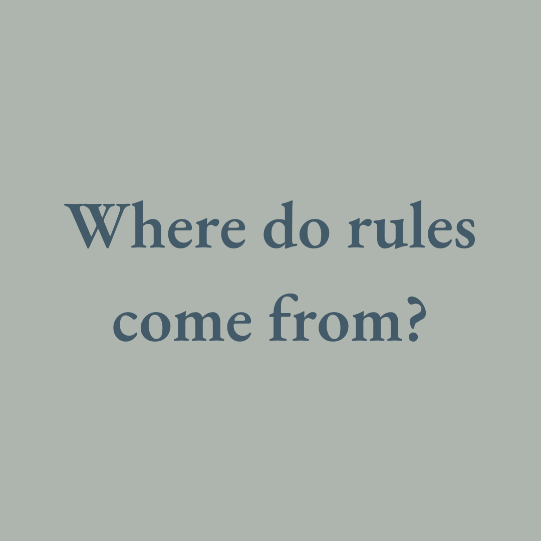 Where do rules come from?