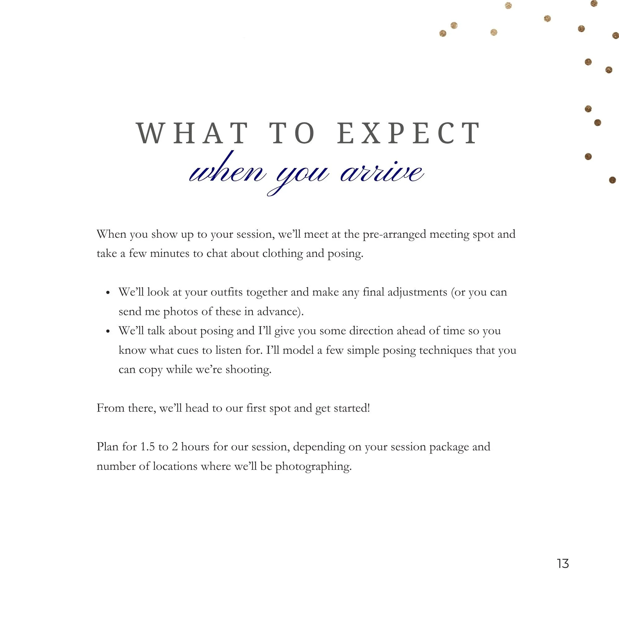 Instructions for a photography session titled 'What to Expect When You Arrive,' including details about meeting at a pre-arranged spot, reviewing outfits, discussing posing, modeling techniques, and session timing, with gold dot decorations on a white background.