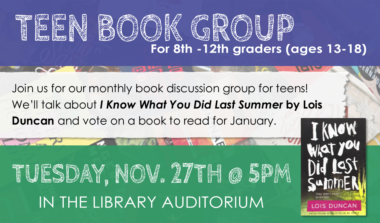 Link in PINES catalog: I Know What You Did Last Summer by Lois Duncan In December, we will be discussing Six of Crows by Leigh Bardugo .