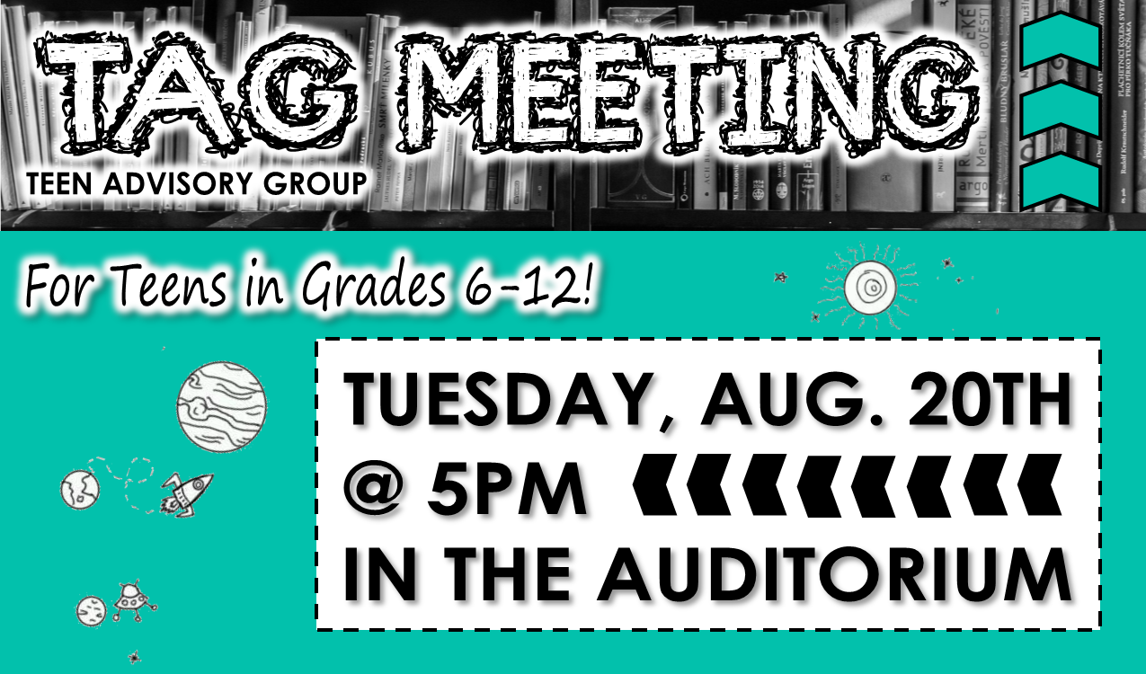 Join us for our first ever TAG meeting! TAG members help plan teen programs and make the library an awesome place for teens. Stop by the Reference Desk to learn how you can join!