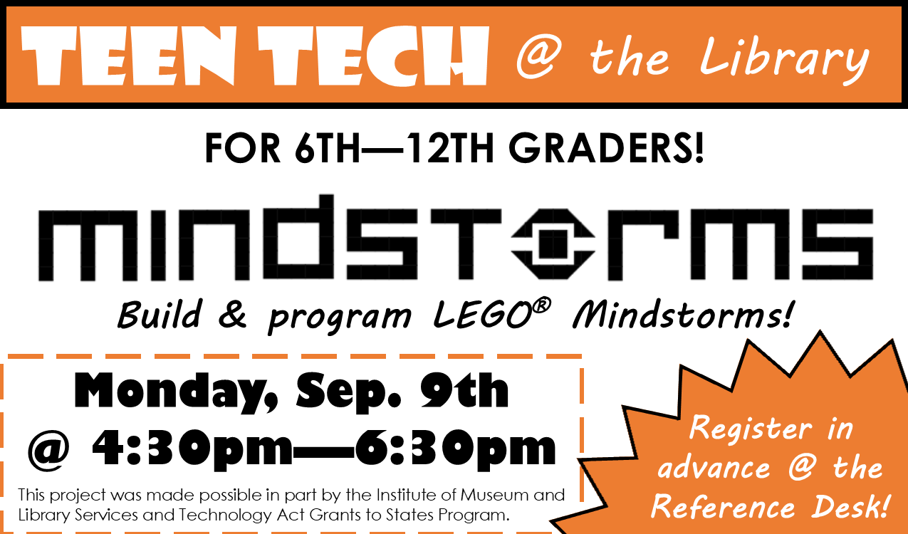 Learn how to build and program robots! Register in advance at the Reference Desk.