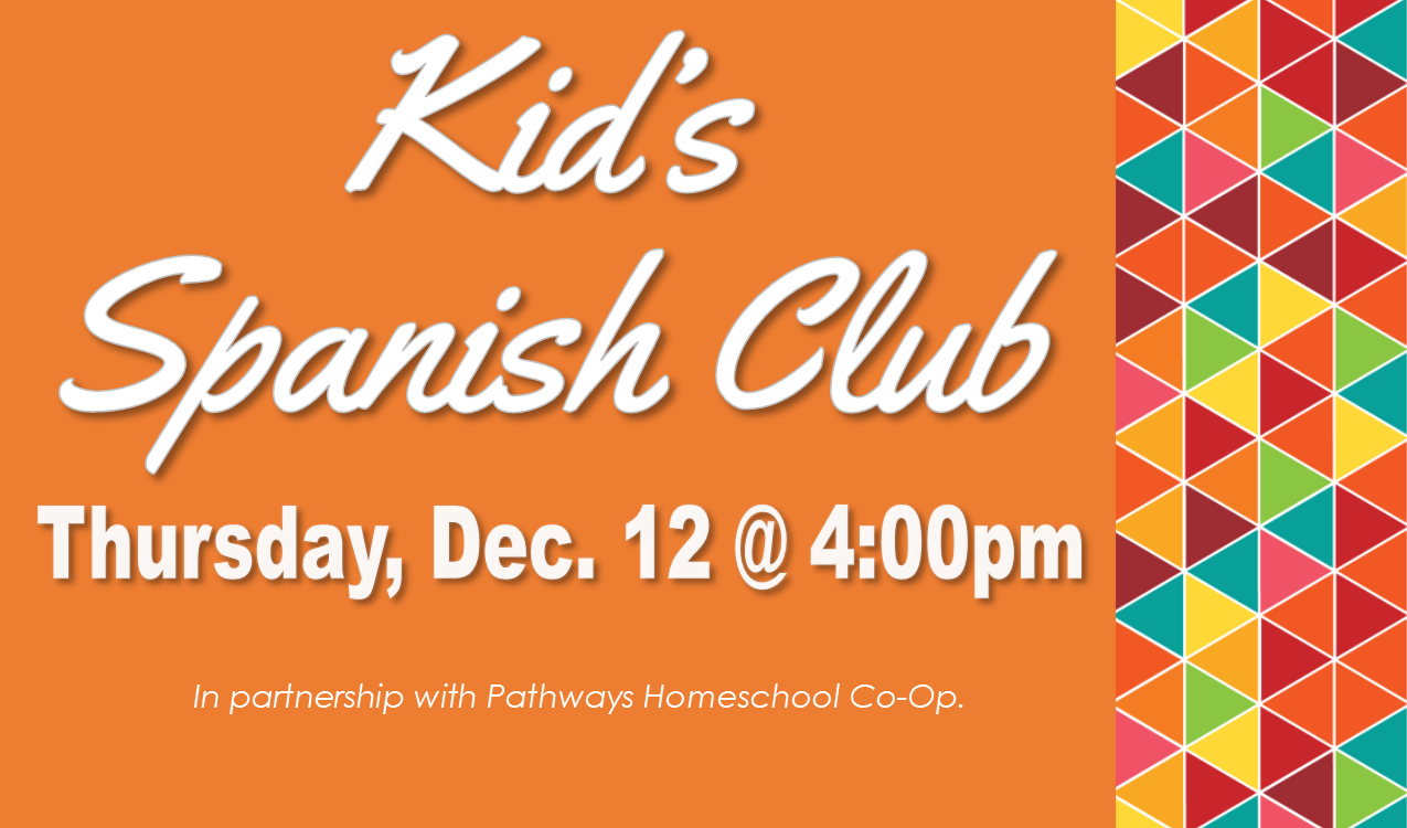Join us for activities that help build Spanish speaking skills. In partnership with Pathways Homeschool Co-Op.