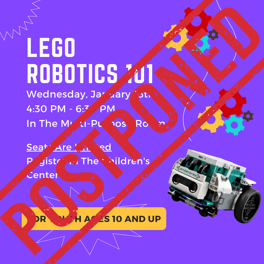 POSTPONED (LEGO Robotics 101)