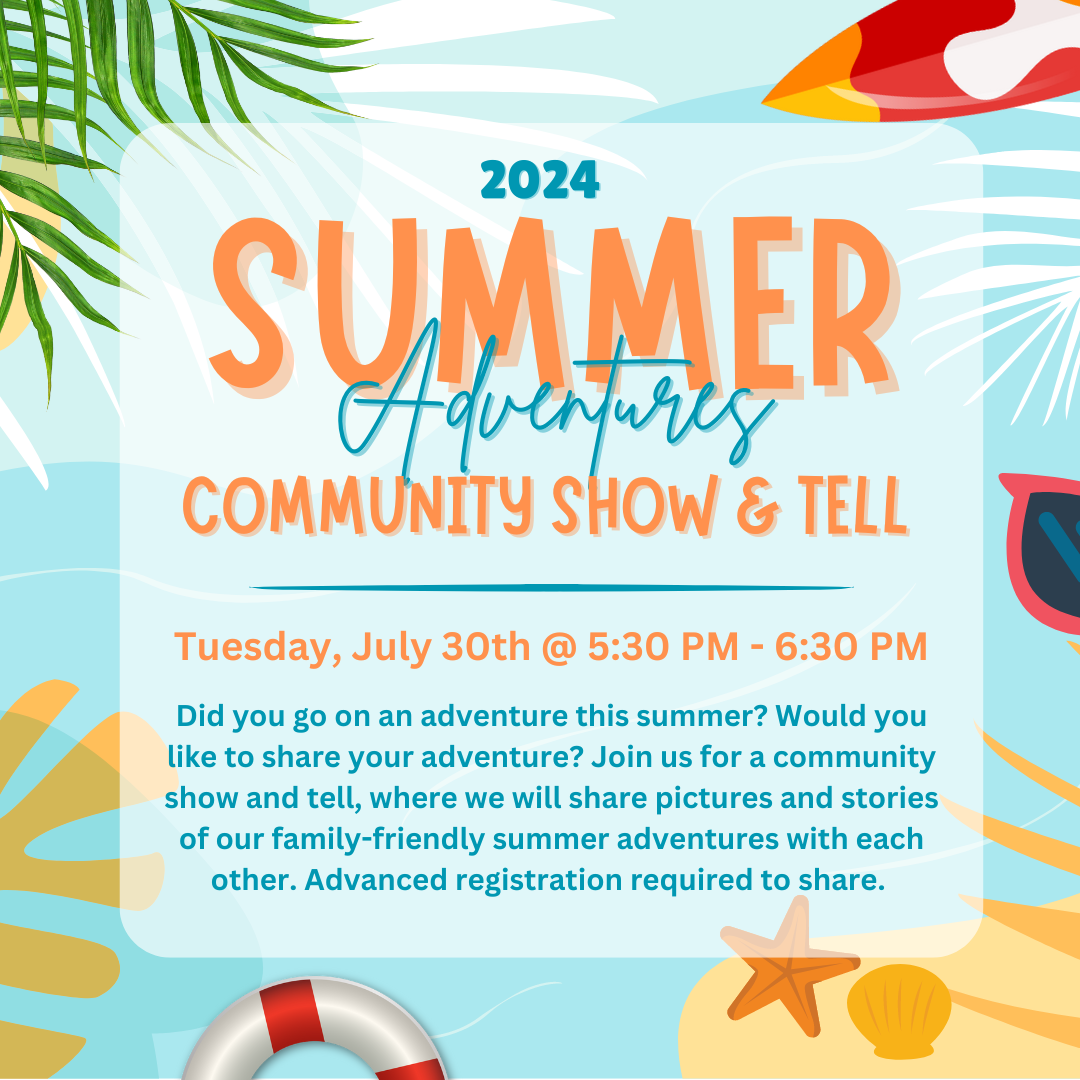 Summer Adventures 2024: Community Show &amp; Tell