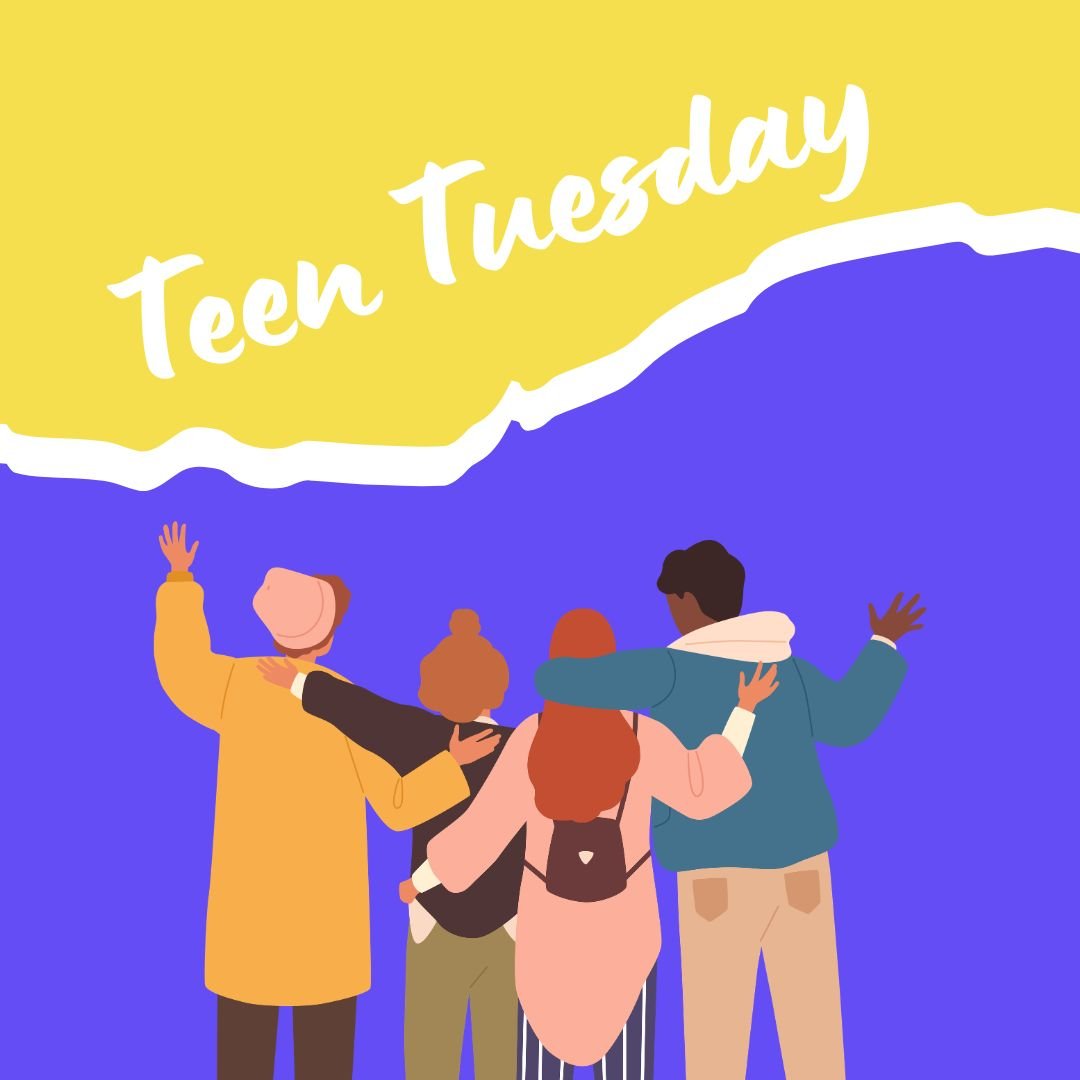 Teen Tuesday!