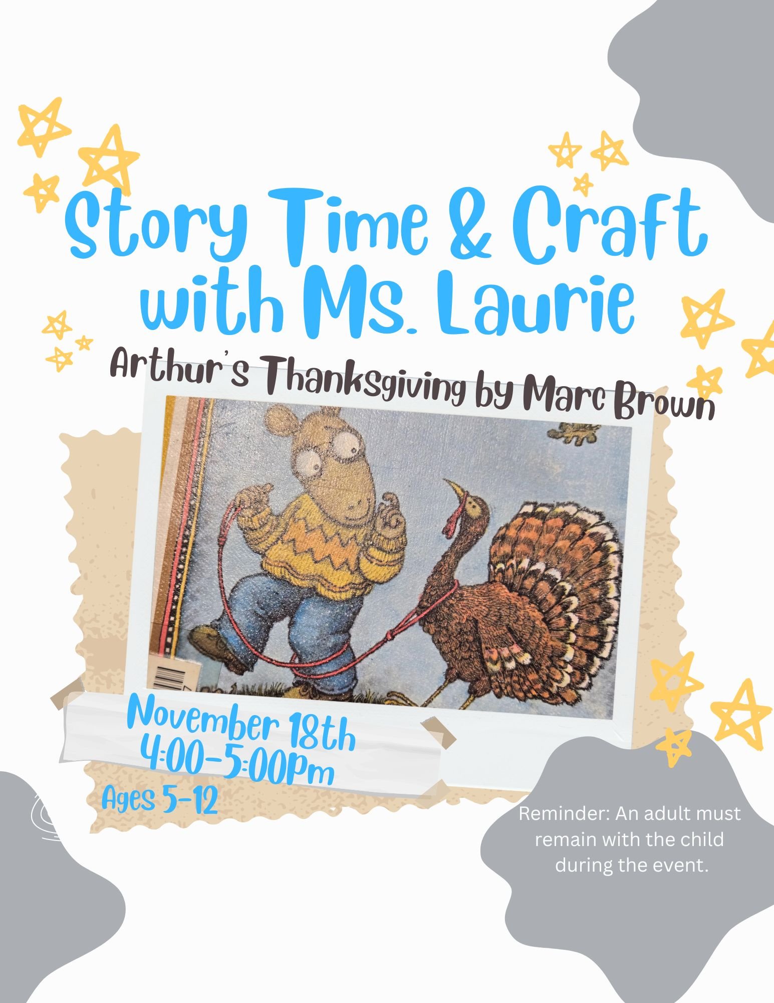 Image of the story time flyer for the book "Arthur's Thanksgiving" by Marc Brown being read on November 18, 2025 at 4:00pm