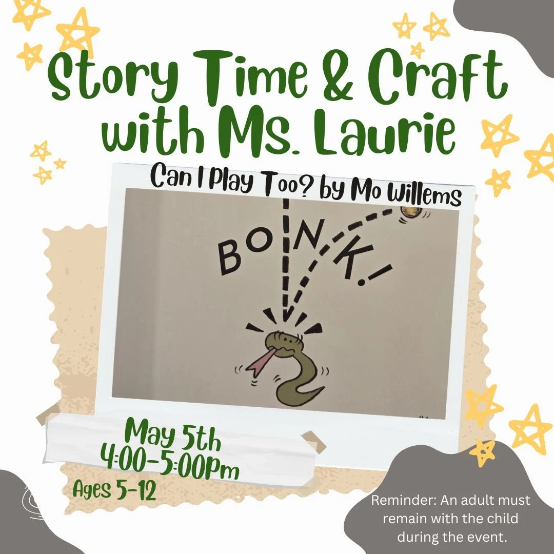 Image of the story time flyer for May 5, 2026 at 4:00pm. It includes a photo of a snake getting bonked on the head